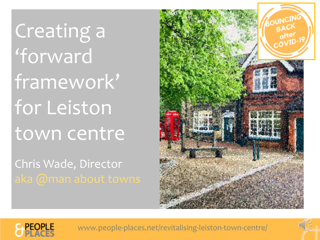 Creating a 'Forward Framework' for Leiston Town Centre