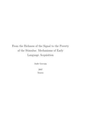 From the Richness of the Signal to the Poverty of the Stimulus: Mechanisms of Early Language Acquisition