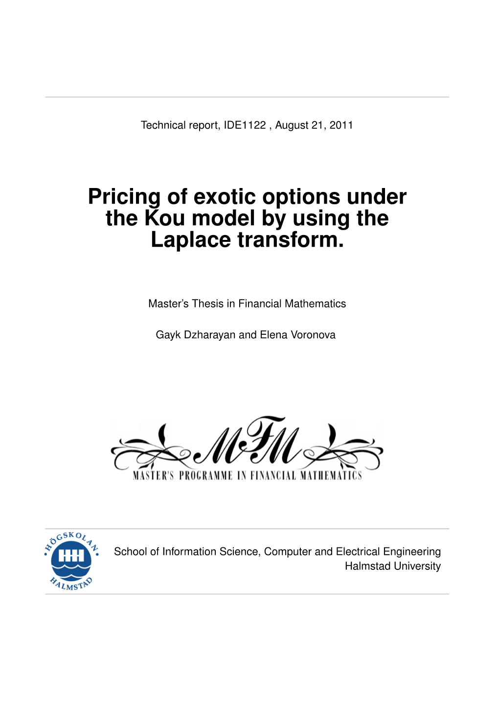 Pricing of Exotic Options Under the Kou Model by Using the Laplace Transform