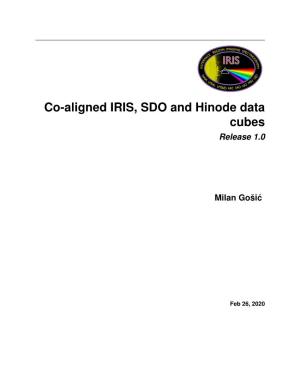 Co-Aligned IRIS, SDO and Hinode Data Cubes Release 1.0