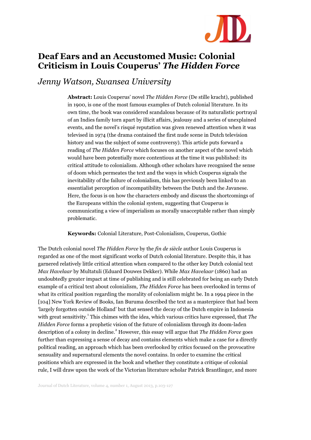 Deaf Ears and an Accustomed Music: Colonial Criticism in Louis Couperus' the Hidden Force Jenny Watson, Swansea University
