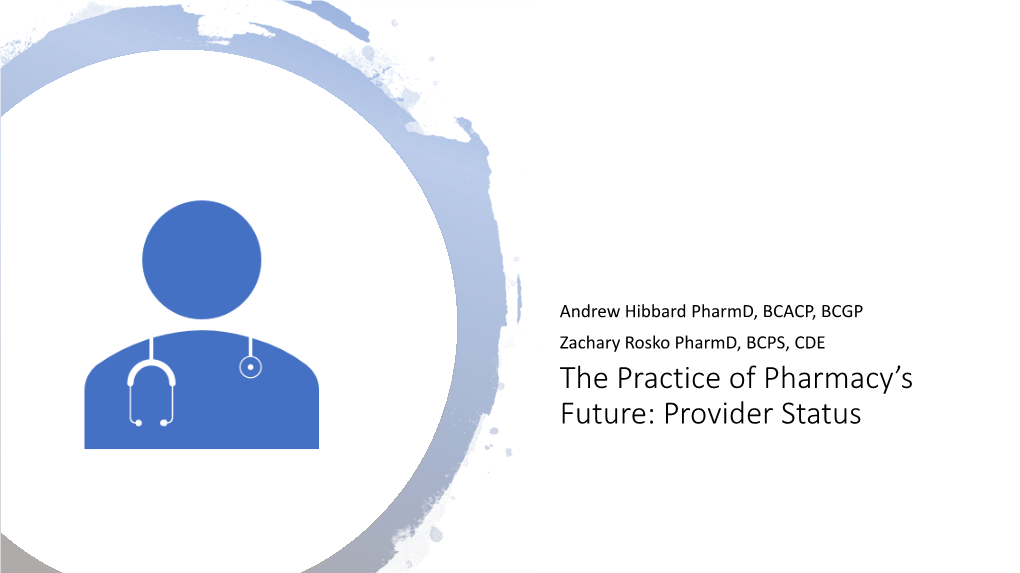 The Practice of Pharmacy's Future: Provider Status