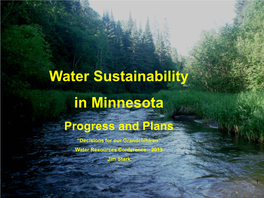 Water Sustainability in Minnesota Progress and Plans “Decisions for Our Grandchildren” Water Resources Conference-- 2013 Jim Stark