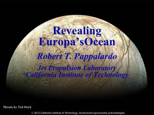 The Hidden Ocean of Europa Bob Pappalardo Jet Propulsion