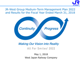 JR-West Group Medium-Term Management Plan 2022 and Results for the Fiscal Year Ended March 31, 2018