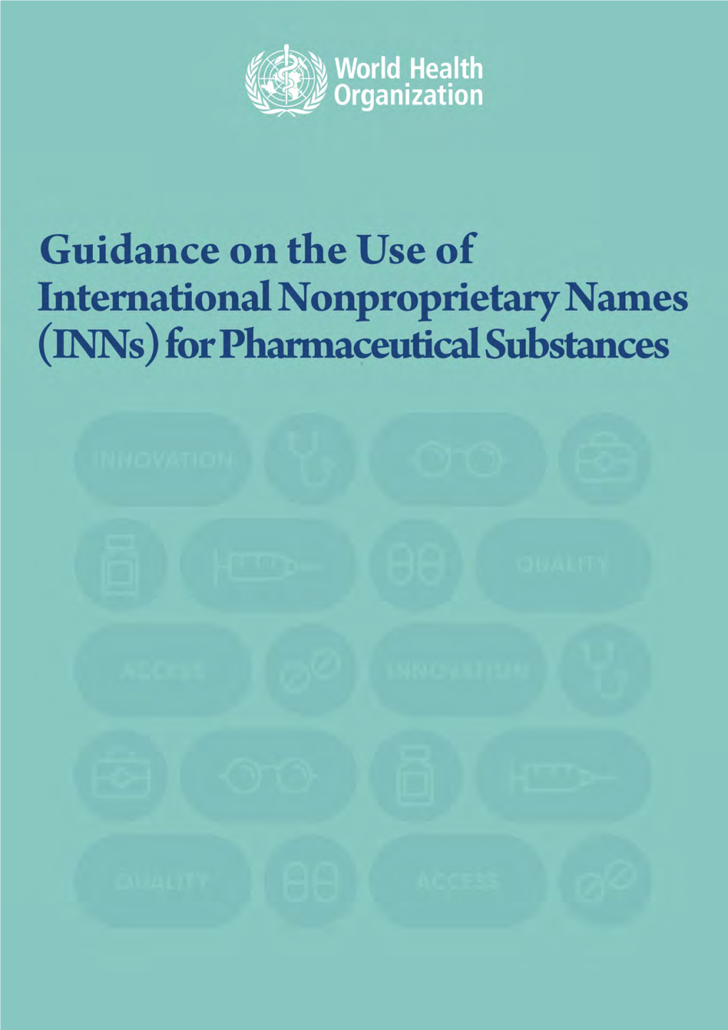 GUIDANCE on the USE of INTERNATIONAL NONPROPRIETARY NAMES (Inns) for PHARMACEUTICAL SUBSTANCES