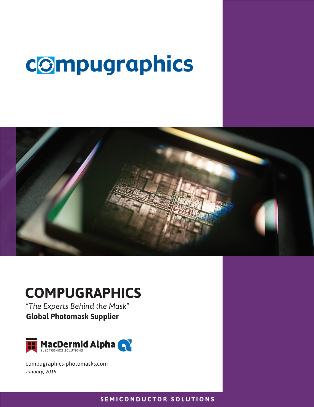 COMPUGRAPHICS “The Experts Behind the Mask” Global Photomask Supplier