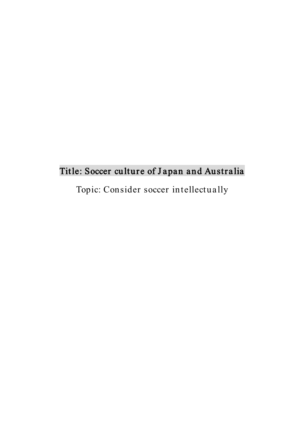 Title: Soccer Culture of Japan and Australia Topic: Consider Soccer Intellectually