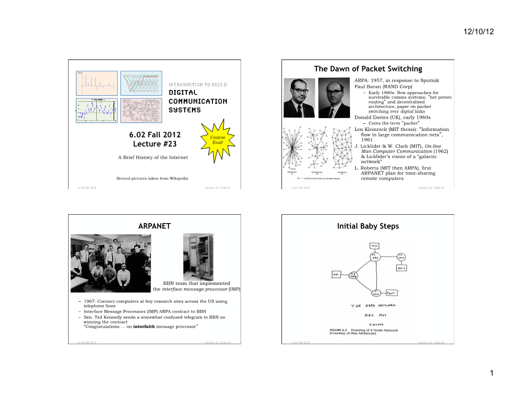 6.02 Fall 2012 Lecture #23 the Dawn of Packet Switching ARPANET Initial Baby Steps