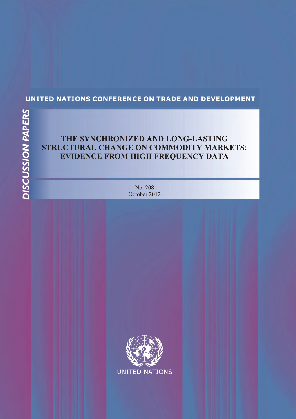 The Synchronized and Long-Lasting Structural Change on Commodity Markets: Evidence from High Frequency Data