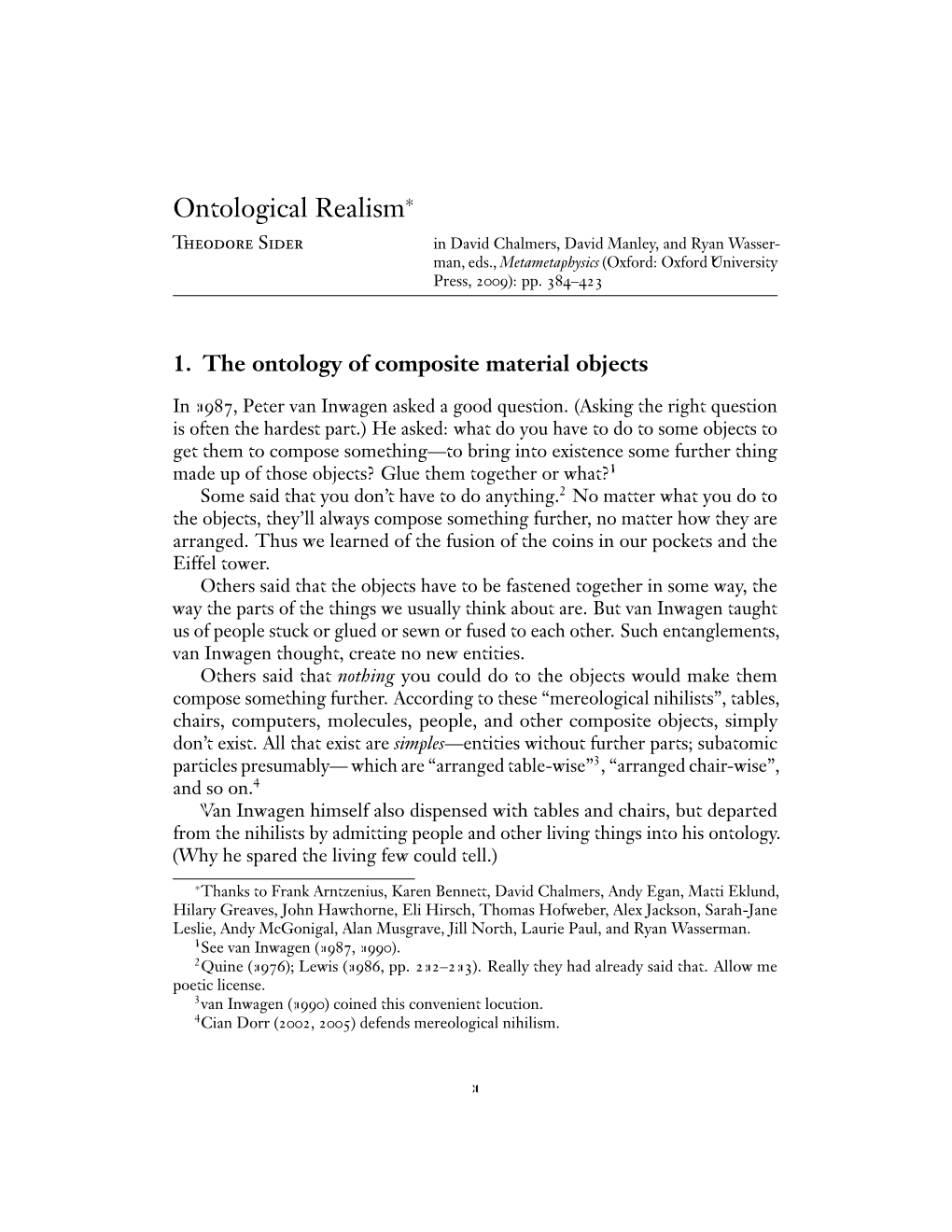 Ontological Realism∗ Theodore Sider in David Chalmers, David Manley, and Ryan Wasser- Man, Eds., Metametaphysics (Oxford: Oxford University Press, 2009): Pp