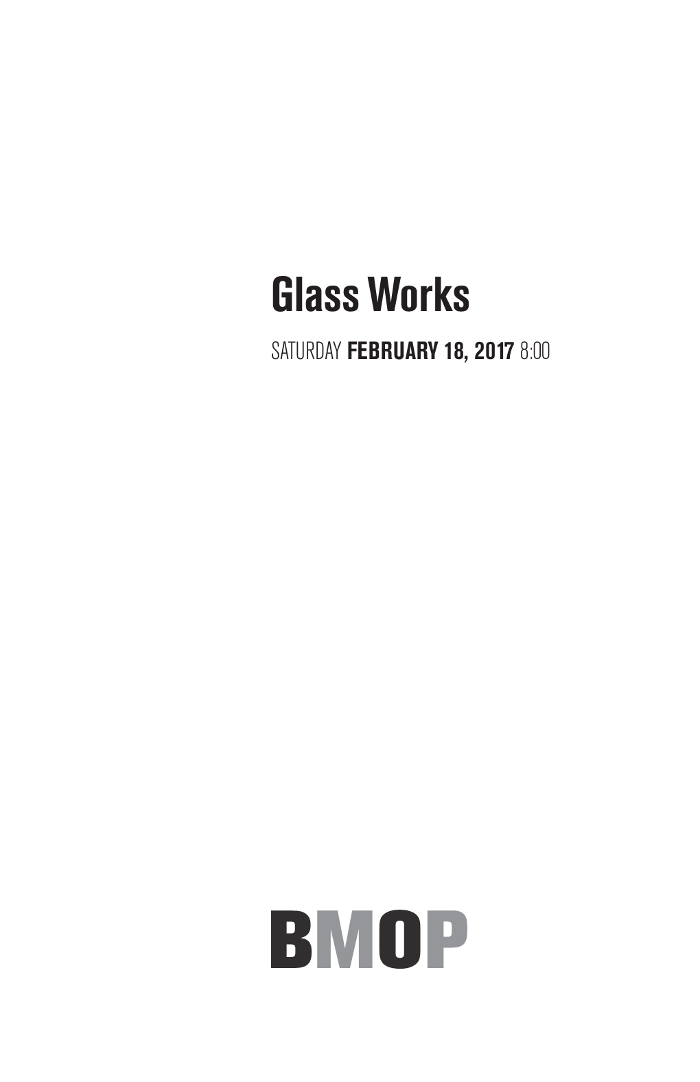 Glass Works SATURDAY FEBRUARY 18, 2017 8:00 Glass Works