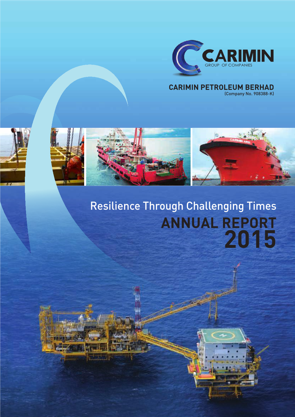 Annual Report 2015 Carimin Petroleum Berhad 03