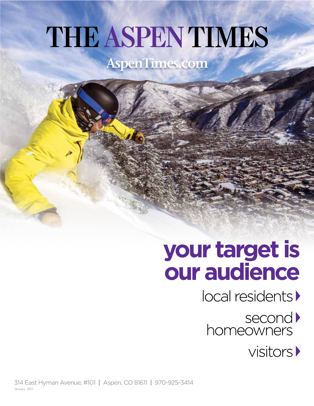 Your Target Is Our Audience Local Residents Second Homeowners Visitors