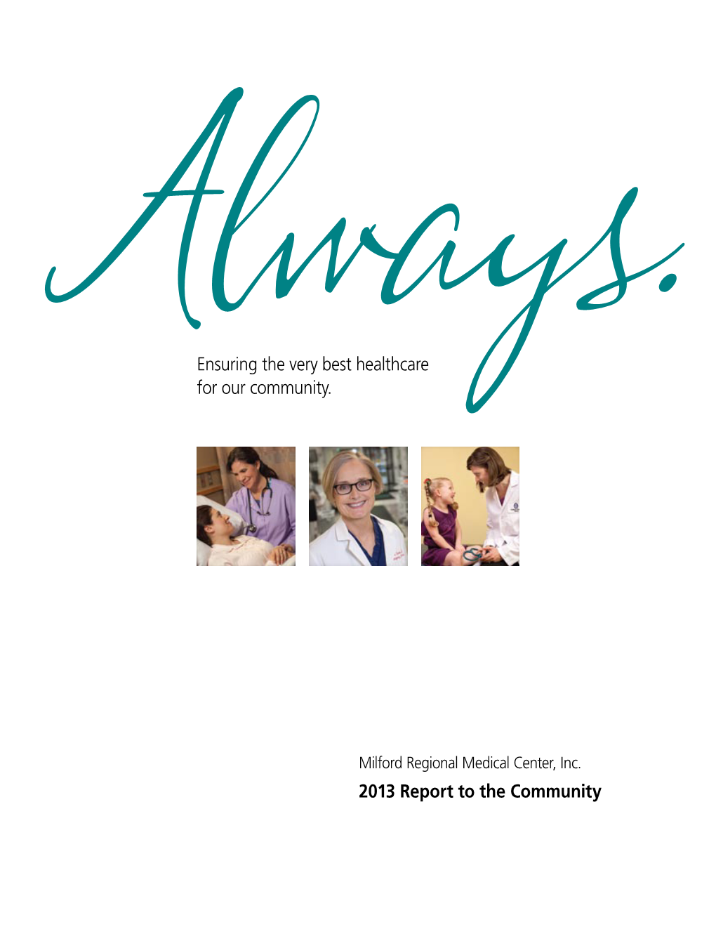 2013 Report to the Community Ensuring the Very Best Healthcare for Our Community