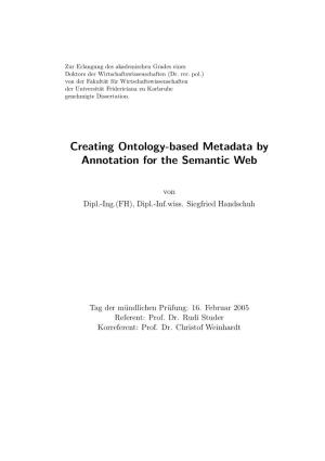 Creating Ontology-Based Metadata by Annotation for the Semantic Web