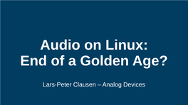 Audio on Linux: End of a Golden Age?