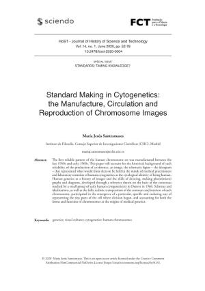 Standard Making in Cytogenetics: the Manufacture, Circulation and Reproduction of Chromosome Images