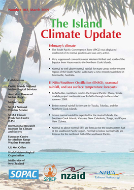 The Island Climate Update February’S Climate • the South Pacific Convergence Zone (SPCZ) Was Displaced Southwest of Its Normal Position and Was Very Active