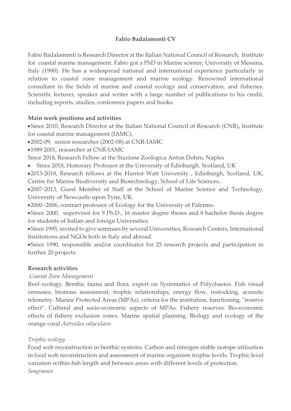 Fabio Badalamenti CV Fabio Badalamenti Is Research Director at the Italian National Council of Research, Institute for Coastal