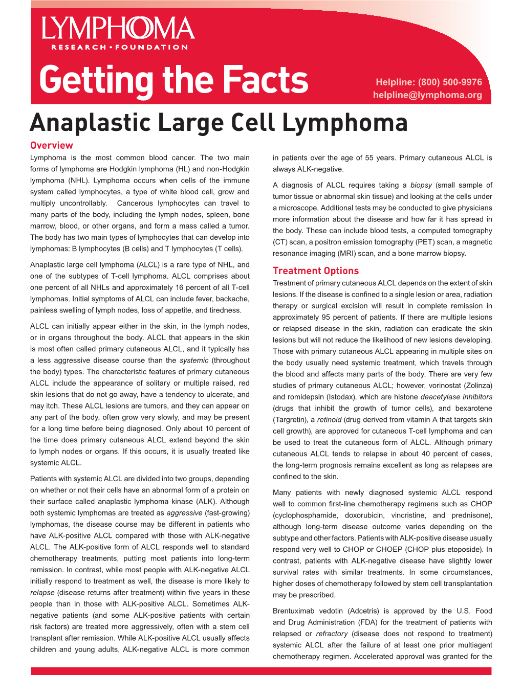 Getting the Facts Helpline: (800) 500-9976 Helpline@Lymphoma.Org Anaplastic Large Cell Lymphoma Overview Lymphoma Is the Most Common Blood Cancer