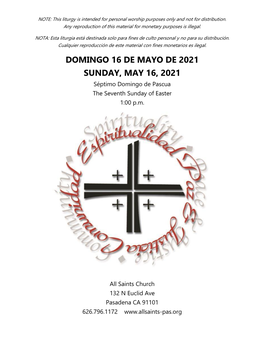 DOMINGO 16 DE MAYO DE 2021 SUNDAY, MAY 16, 2021 Séptimo Domingo De Pascua the Seventh Sunday of Easter 1:00 P.M