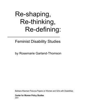 Re-Shaping, Re-Thinking, Re-Defining: Feminist Disabilities Studies