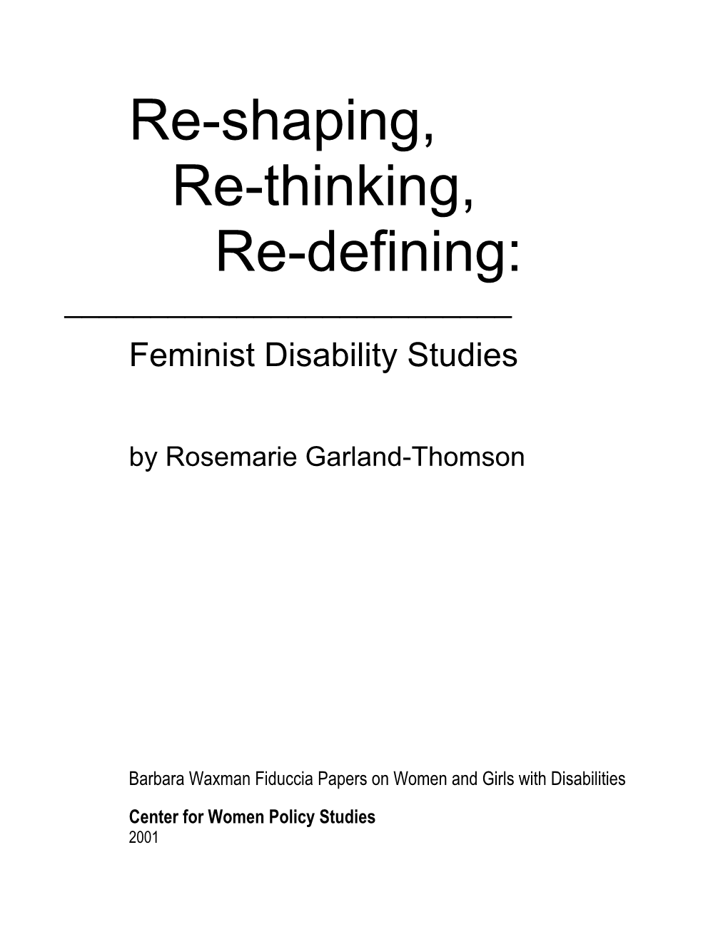 Re-Shaping, Re-Thinking, Re-Defining: Feminist Disabilities Studies