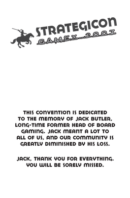 GAMEX 2007 for Non-Gamers We’Re Very Glad You’Re Attending This Convention and Hope You Enjoy Yourself