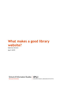 What Makes a Good Library Website? Sabrina Unrein April 2019