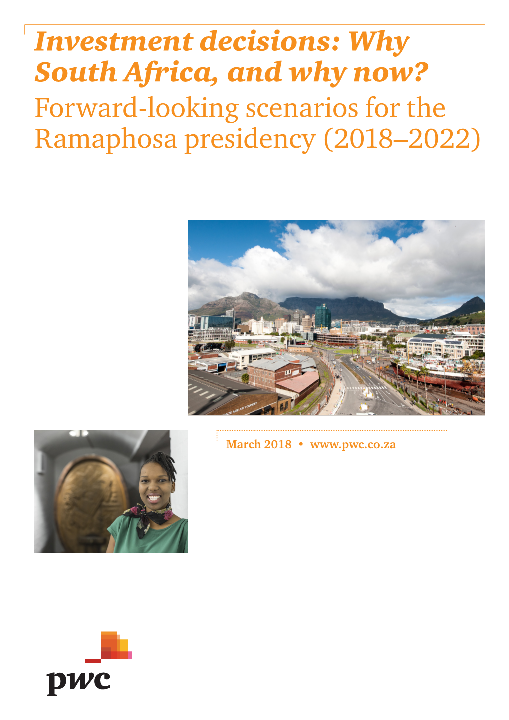 Investment Decisions: Why South Africa, and Why Now? Forward-Looking Scenarios for the Ramaphosa Presidency (2018–2022)