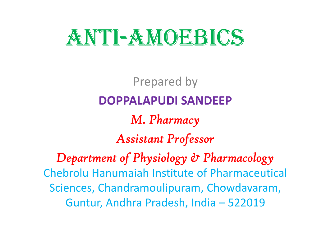 ANTI-Amoebic and Other Anti Protozoal Drugs