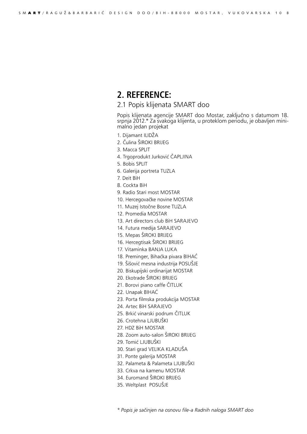2. REFERENCE: 2.1 Popis Klijenata SMART Doo Popis Klijenata Agencije SMART Doo Mostar, Zaključno S Datumom 18