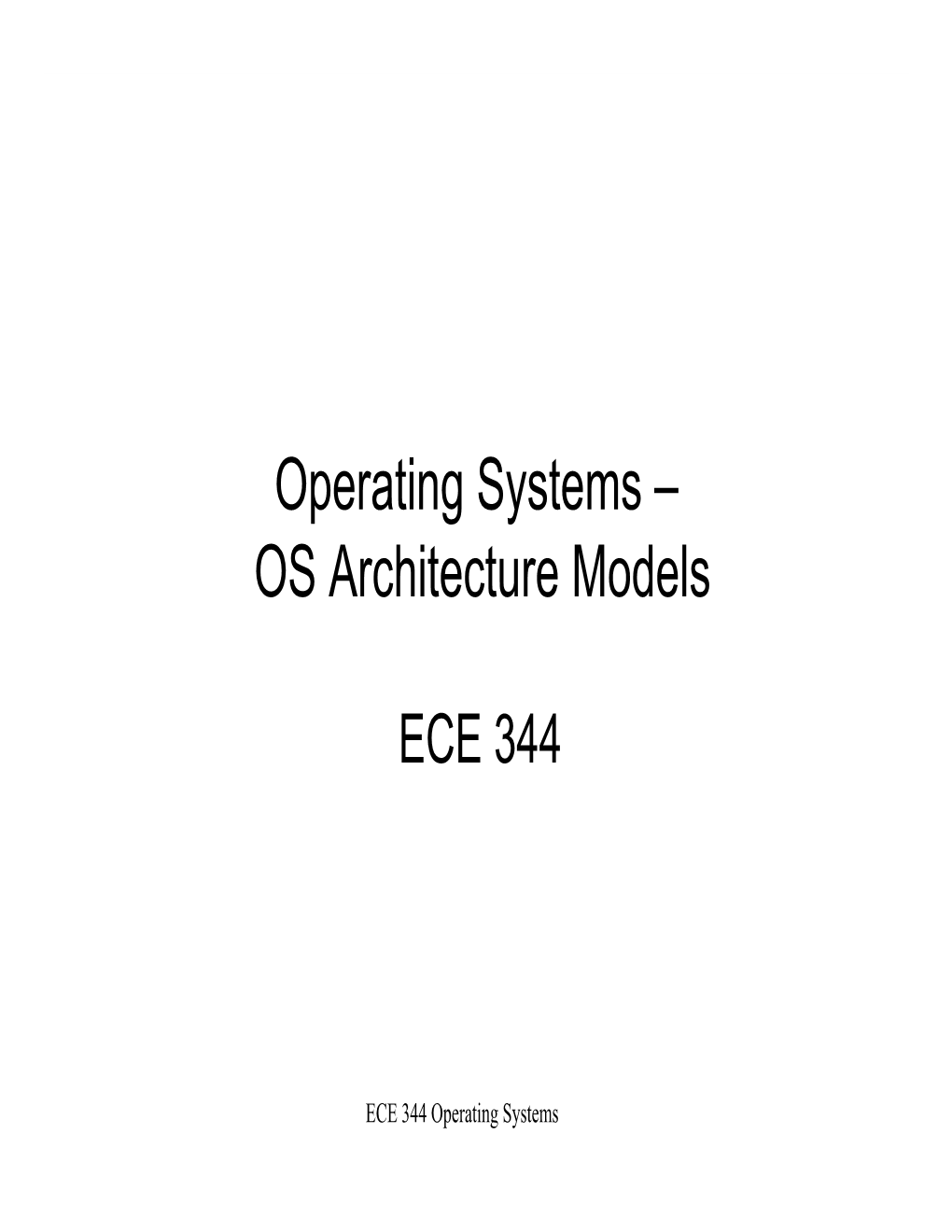 Operating Systems – OS Architecture Models