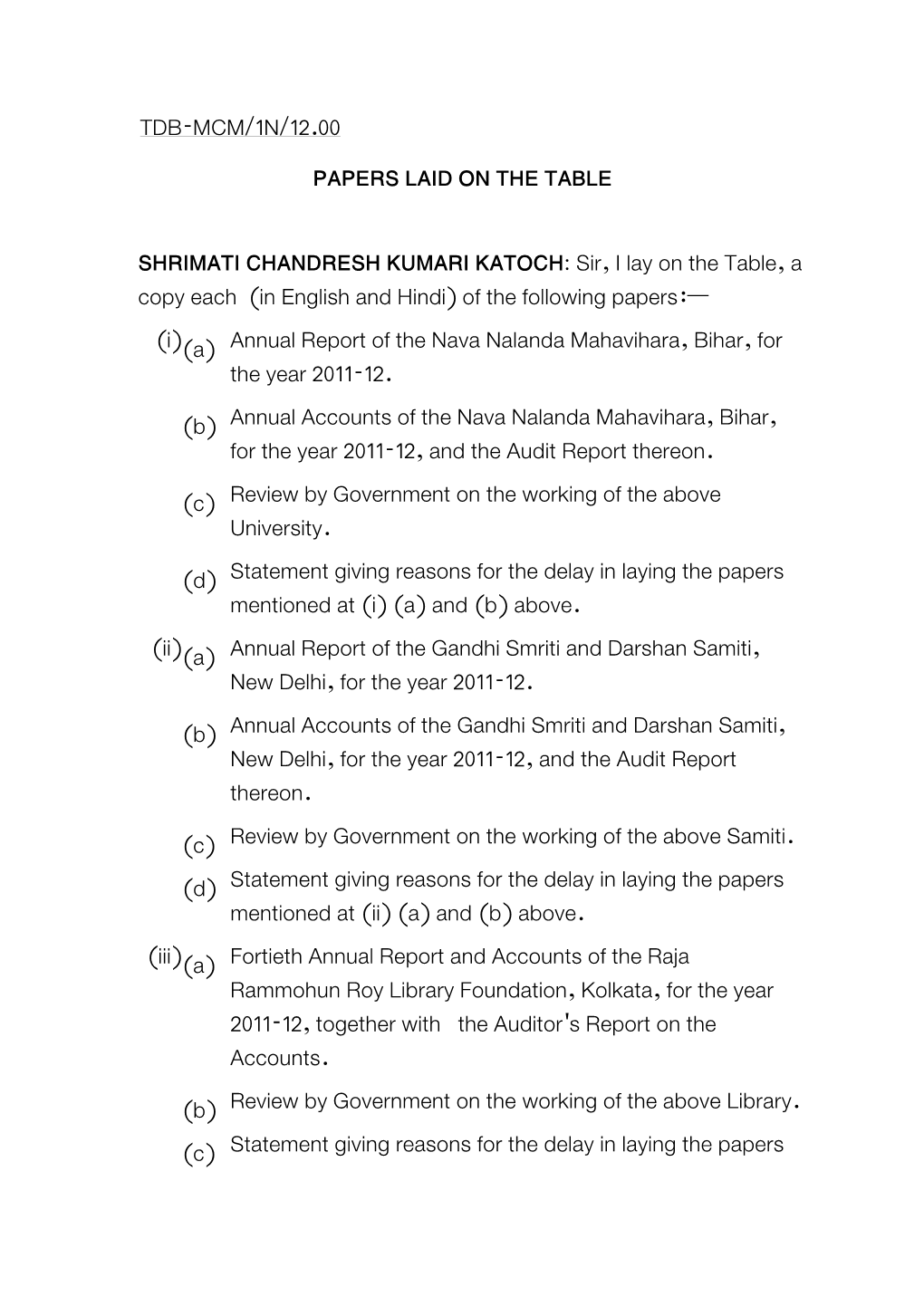 TDB-MCM/1N/12.00 PAPERS LAID on the TABLE SHRIMATI CHANDRESH KUMARI KATOCH: Sir, I Lay on the Table, a Copy Each (In English An