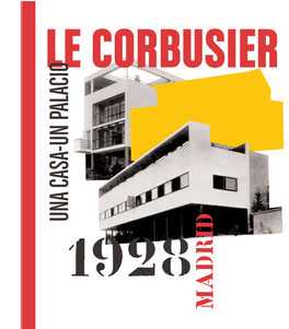 Le Corbusier Madrid, 1928. Una Casa-Un Palacio