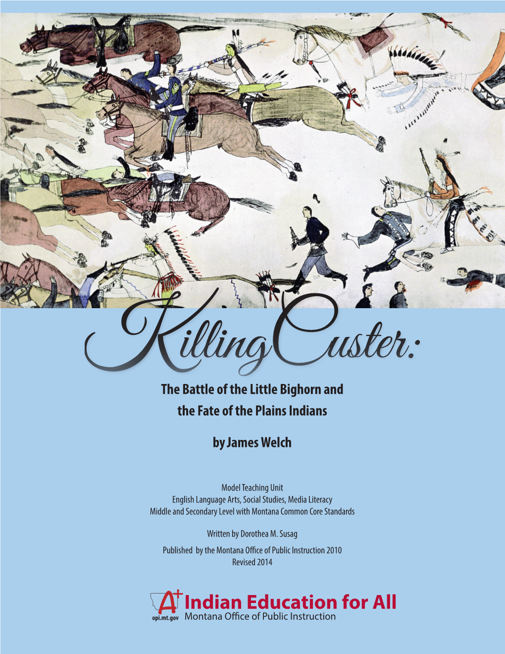 Killing Custer: the Battle of the Little Bighorn and the Fate of the Plains Indians