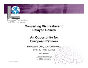 Converting Visbreakers to Delayed Cokers - an Opportunity for European Refiners