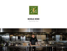 NICHOLAS WEBER Chef of the Year NICHOLAS WEBER Chef of the Year Executive Chef, 24 Carrots Costa Mesa, California