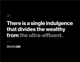 There Is a Single Indulgence That Divides the Wealthy Fromthe Ultra