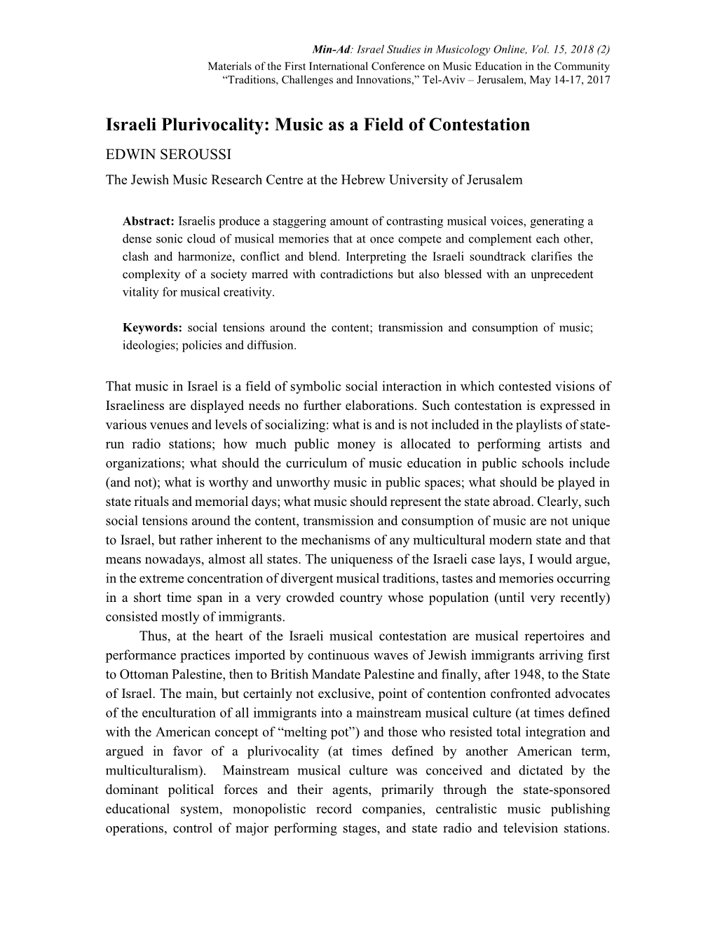 Israeli Plurivocality: Music As a Field of Contestation EDWIN SEROUSSI the Jewish Music Research Centre at the Hebrew University of Jerusalem