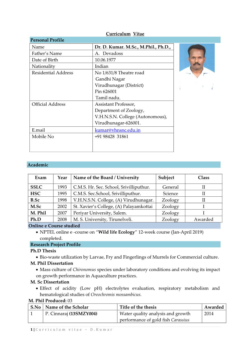 Curriculum Vitae Personal Profile Academic Exam Year Name of the Board / University Subject Class SSLC 1993 C.M.S. Hr. S