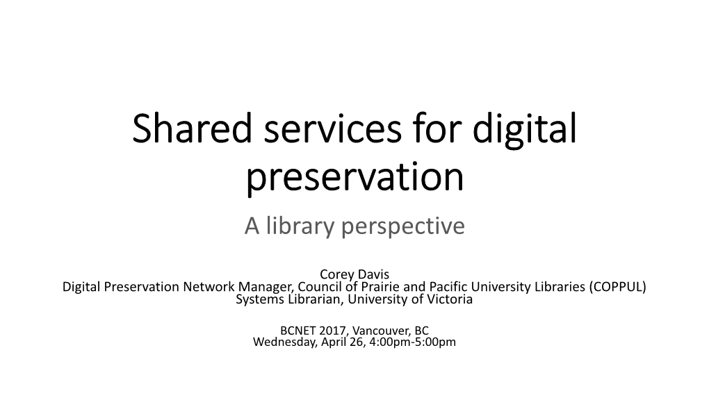 Shared Services for Digital Preservation a Library Perspective