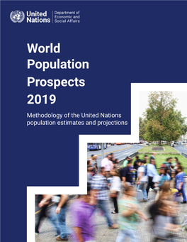 World Population Prospects 2019 Methodology of the United Nations Population Estimates and Projections