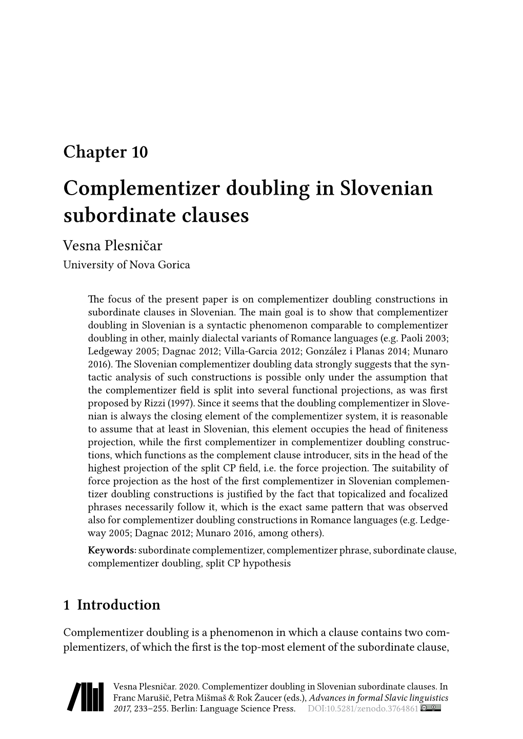 Complementizer Doubling in Slovenian Subordinate Clauses Vesna Plesničar University of Nova Gorica