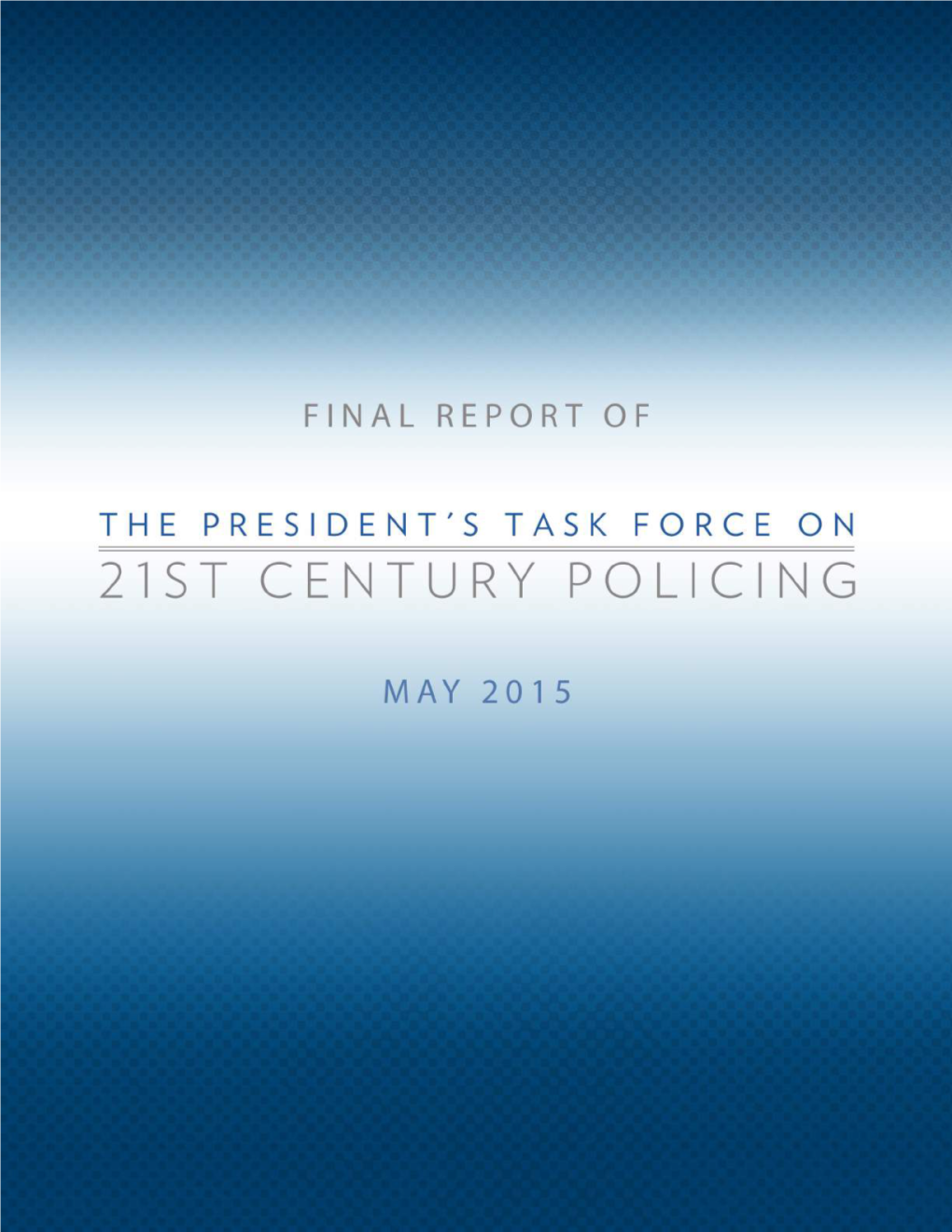 The Final Report of the President's Task Force on 21St