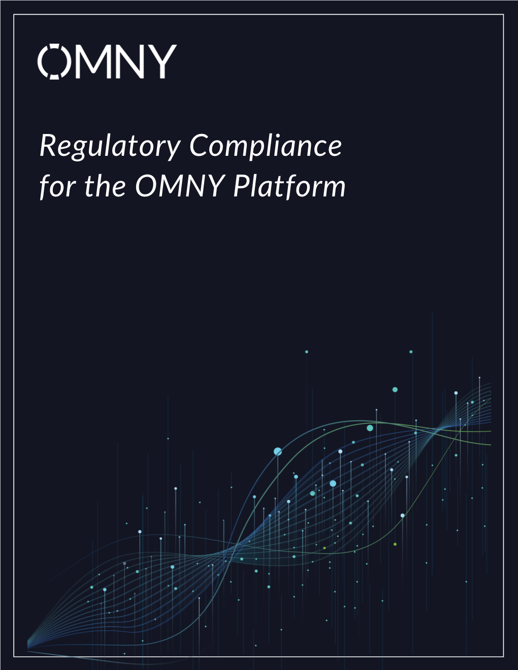 Regulatory Compliance for the OMNY Platform Our Healthcare Data Platform