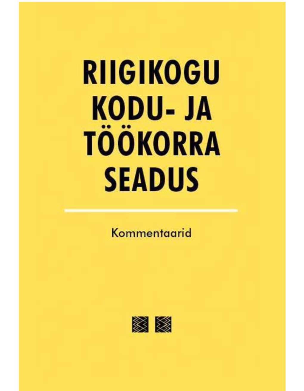 Riigikogu Kodu- Ja Töökorra Seadus. Kommentaarid