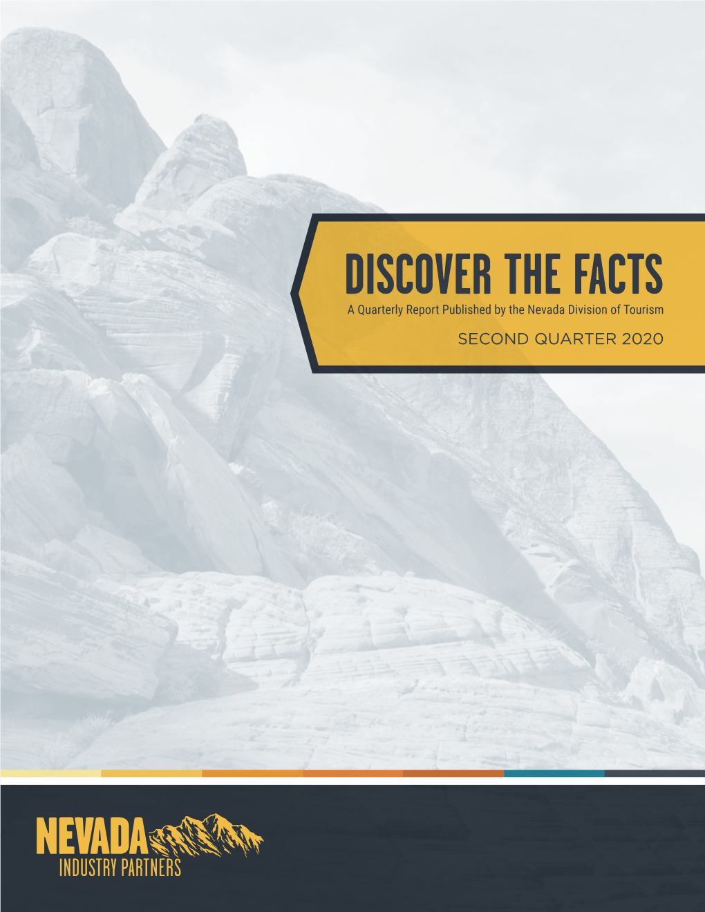 DISCOVER the FACTS a Quarterly Report Published by the Nevada Division of Tourism SECOND QUARTER 2020 NEVADA COMMISSION on TOURISM