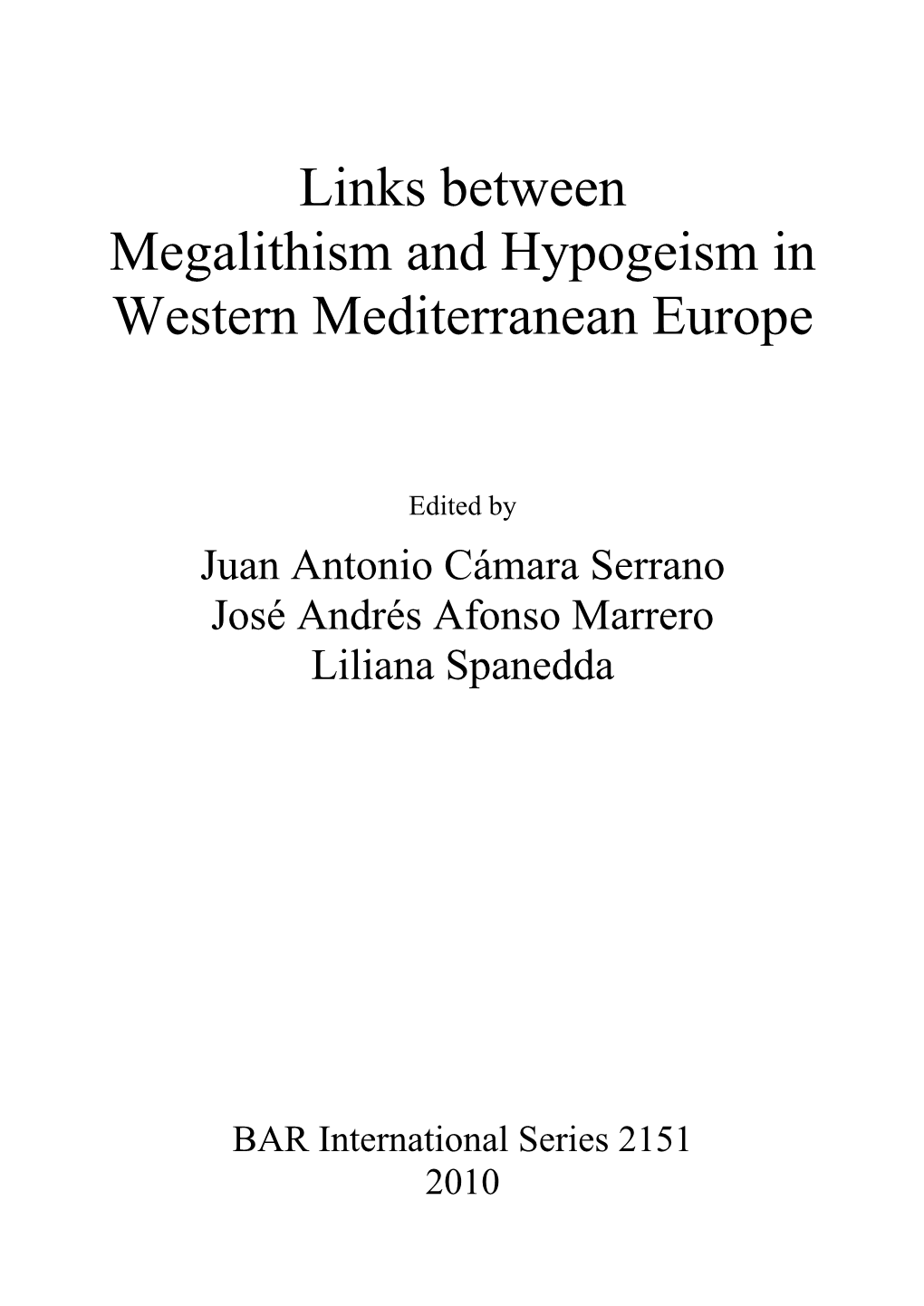 Links Between Megalithism and Hypogeism in Western Mediterranean Europe